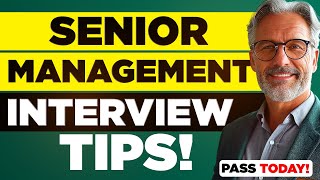 SENIOR MANAGEMENT  DIRECTOR INTERVIEW TIPS 5 Tips for PASSING a SENIOR MANAGEMENT interview [upl. by Godiva354]