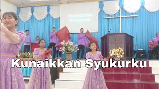 KUNAIKKAN SYUKURKU  NDC Worship [upl. by Siahc]