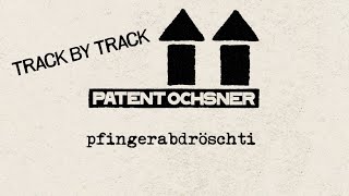 PATENT OCHSNER – Track By Track 12 [upl. by Nalrah259]