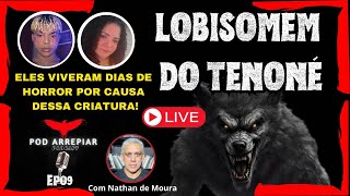 LOBISOMEM DO TENONÉ DIAS DE HORRORPOD ARREPIAR EP 09 [upl. by Ahnavas150]