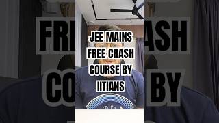 FREE JEE MAINS CRASH COURSE BY IITIANS  BIG ANNOUNCEMENT ON JEE ADVjeemains jee2025 jeeadvanced [upl. by Bac]