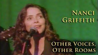 Nanci Griffith  Other Voices Other Rooms [upl. by Kwang]