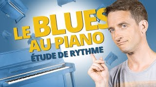 LE BLUES AU PIANO  Étude de rythme [upl. by Doley]