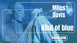 Miles Davis Kind of blue  The story [upl. by Beasley347]