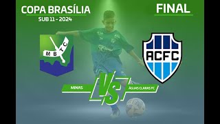 Final Copa Brasilia Sub11 2024  Minas vs Aguas Claras [upl. by Arihat]