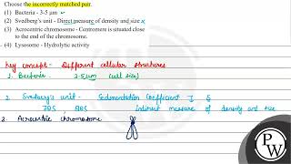 Choose the incorrectly matched pair 1 Bacteria  35 \ \mu \mathrmm \ 2 Svedbergs unit [upl. by Deste]