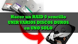 Usar RAID 0 por software  Unir Varios discos duros en uno solo [upl. by Ener342]