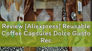 Review Aliexpress Reusable Coffee Capsules Dolce Gusto Recycle Capsule Pod for Nescafe Picolo xs [upl. by Nosirb]