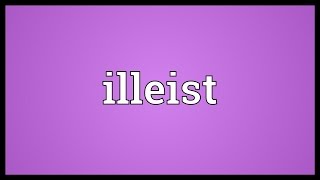 Illeist Meaning [upl. by Nickola]