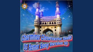 Charminar Chowrastha Kada DJ Remix Song Version 10 [upl. by Lihcox]