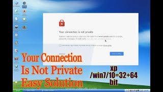 How to your connection is not private google chrome For Win Xp 78108132 amp 64 Bit [upl. by Rockafellow443]