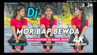 Mor Bap BewdaNagpuri Dj Remix SongNew Dj NagpuriNew Nagpuri Dj RemixFull Hard BassDj Pinku [upl. by Floss]