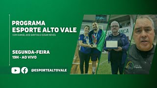 Programa Esporte Alto Vale  AO VIVO  2810  042 [upl. by Naamana]