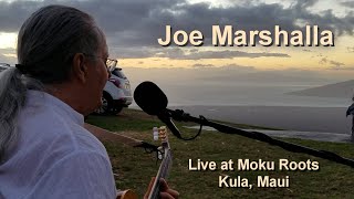 Joe Marshalla Live at Moku Roots quotSaturday Sunset Dinnerquot in Kula Maui [upl. by Mallis774]