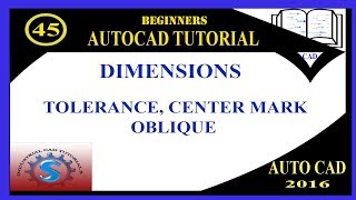 TOLERANCE  CENTER MARK  OBLIQUE  DIMENSIONS  BASIC TUTORIALS FOR BEGINNERS  AUTOCAD 2016 [upl. by Nauqyt]