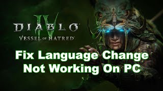 Fix Language Change Not Working In Diablo IVFix Cant Change Language In Diablo IV On PC [upl. by Assiled]