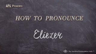 How to Pronounce Eliezer Real Life Examples [upl. by Anselmo730]