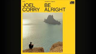 Joel Corry  Be Alright [upl. by Letitia926]