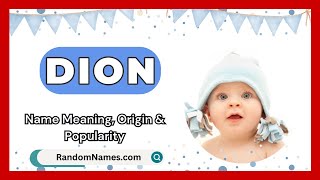 Dion  Baby Boy Name Meaning Origin amp Popularity  RandomNamescom [upl. by Rolat23]