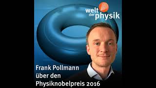 Folge 225 – Physiknobelpreis 2016 [upl. by Anolla199]