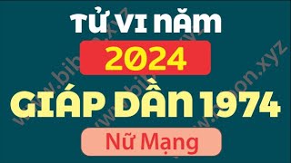 TỬ VI TUỔI 1974 GIÁP DẦN năm 2024  Nữ Mạng [upl. by Lopes]