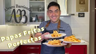 Papas Fritas Perfectas  Como hacer las mejores Papas Fritas  Alvaro Barrientos [upl. by Synn]