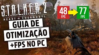 GUIA de Otimização STALKER 2 no PC  FPS MÁXIMO com as Melhores configurações [upl. by Bullough65]