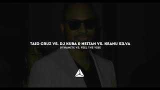 Taio Cruz vs DJ KUBA amp NEITAN vs Keanu Silva  Dynamite vs Feel The Vibe AdinUnited VIP Mashup [upl. by Tati]