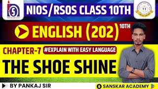 NIOS amp RSOS l CLASS 10 l ENGLISH 202 l Chapter  7 THE SHOE SHINEl english202 [upl. by Annaed]