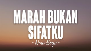 New Boyz  Marah Bukan Sifat Ku Official Lyric Video [upl. by Arracat888]