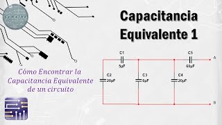 Capacitancia Equivalente  Ejemplo 1 Análisis y simulación en Multisim [upl. by Rotceh802]