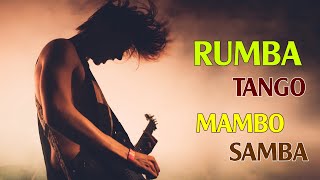 RUMBA  TANGO  MAMBO SAMBA 2021  Most Relaxing Spanish Guitar Music Ever  Best Guitar Music Hits [upl. by Asserat]