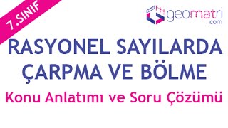 RASYONEL SAYILARDA Ã‡ARPMA VE BÃ–LME Ä°ÅžLEMLERÄ° â–º 7 SINIF MATEMATÄ°K KONU ANLATIMI VE SORU Ã‡Ã–ZÃœMLERÄ° [upl. by Ellicott]