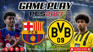 PES 2017 GAMEPLAY MODPACK UCL 20242025 BARCA VS DORTMUND [upl. by Alleuol]