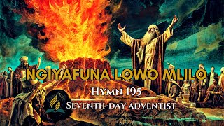 Ngiyafuna Lowo Mlilo  UKrestu Esihlabelelweni 195 [upl. by Asher467]