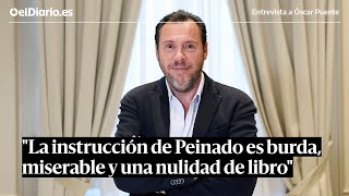 Entrevista a ÓSCAR PUENTE quotLa instrucción de Peinado es burda miserable y una nulidad de libroquot [upl. by Mloclam718]