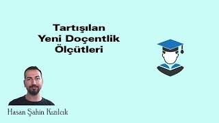 Tartışılan Yeni Doçentlik Ölçütleri [upl. by Lipski]