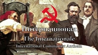 International Communist Anthem The Internationale [upl. by Roman]