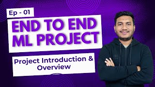 Episode 1 Project Introduction amp Overview  End to End Machine Learning Project [upl. by Umberto]