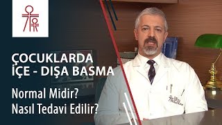 Çocuklarda içedışa basma normal midir Nedenleri nelerdir ve nasıl tedavi edilir [upl. by Anahsak240]