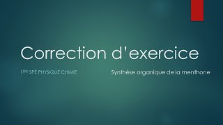 1ère spé Correction exercice synthèse de la menthone [upl. by Emoraj]