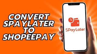 How To Convert Spaylater To Shopeepay [upl. by Inga]