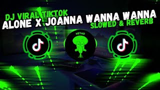 DJ ALONE X JOANNA  SLOWED amp REVERB  MENGKANE VIRAL TIKTOK [upl. by Lerred748]