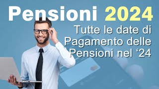 💰 PENSIONI 2024 Ecco TUTTE le date di Pagamento da Gennaio a Dicembre 2024 [upl. by Jacqui128]