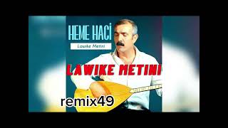 heme heci lawike metin remix [upl. by Nitsyrc]