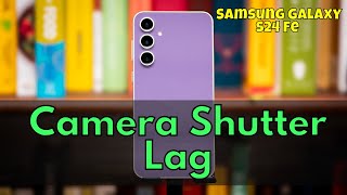 How to Fix Camera Shutter Lag in Samsung Galaxy S24 Fe [upl. by Edieh]