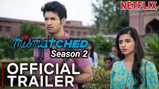 Mismatched  Season 2 Official Trailer  Netflix  mismatched season 2 Trailer  mismatched trailer [upl. by Aidnic110]