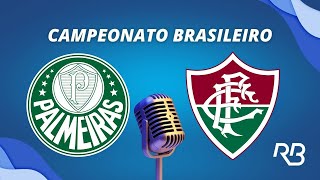 🔴 Palmeiras x Fluminense  Brasileirão  Leandro Bollis [upl. by Gault]