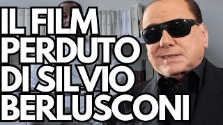 IL FILM PERDUTO DI SILVIO BERLUSCONI [upl. by Drewett]