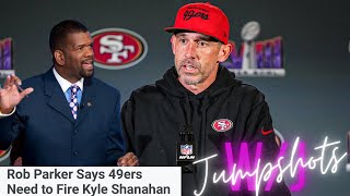 Kyle Shanahan Needs To Be Fired FS1 Analyst Rob Parker Thinks So  Jump Shots W J [upl. by Aicenav]